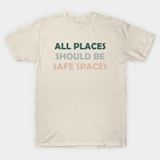 All Places Should Be Safe Spaces Vintage Style T-Shirt